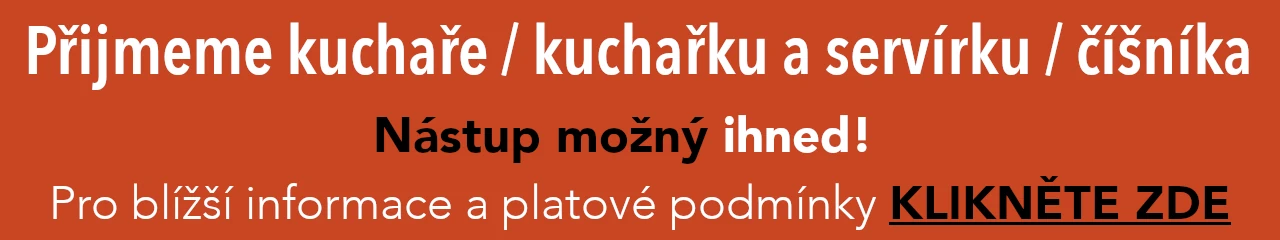 Přijmeme kuchaře nebo kuchařku a servírku nebo číšníka. Nástup možný ihned! Pro bližší informace a platové podmínky klikněte zde.